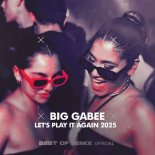 Big Gabee - Let's Play It Again (Original Mix)