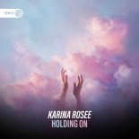 Karina Rosee - Holding On (Extended Mix)