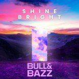 Bull & Bazz - Shine Bright