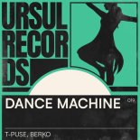 T-Puse, Berko - Dance Machine