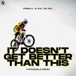 Pinball & Sal De Sol - It Doesn't Get Better Than This (Topmodelz Extended Remix)