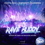 Crystal Rock & Robin White Feat. Slenderino - Rave Buddy (Official Between The Seas 2025 Anthem) (BassWar & CaoX Remix)