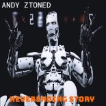 Andy Ztoned - Neverending Story (Dance Edit)