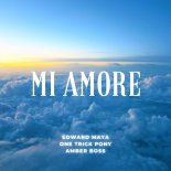 Edward Maya, One Trick Pony & Amber Boss - MI Amore