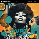 DVPT - You Make Me Feel (Original Mix)