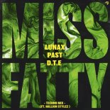 Lunax & PAST & D.T.E Feat. Million Stylez - Miss Fatty (Techno Mix)