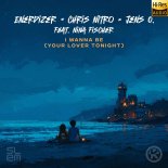 Enerdizer & Chris Nitro, Jens O. Feat. Nina Fischer - I Wanna Be (Your Lover Tonight) (Extended Mix)