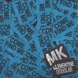 MK & Clementine Douglas - Come Find Me (Extended Mix)