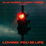 Alle Farben, Cheat Codes, Joseph - Loving You Is Life