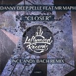 Danny Deep, Pelle, Mr Maph - Closer (Andy Bach Remix)