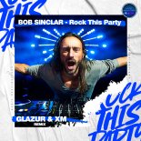 Bob Sinclar - Rock this Party (Glazur & XM Extended Remix)