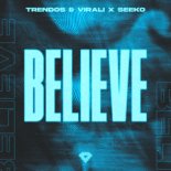 Trendos & Virali, Seeko - Believe
