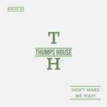 KAOS DJ - DON'T MAKE ME WAIT