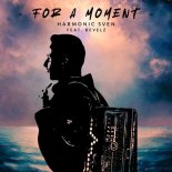 Harmonic Sven and Sven Skutnik Feat. Revelz - For a Moment