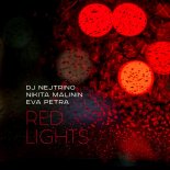 DJ Nejtrino, Nikita Malinin & Eva Petra - Red Lights