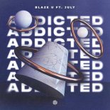 Blaze U Feat. July - Addicted