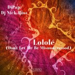 DiPap and Dj Nick Ross - Lolole (Don't Let Me Be Misundertood)