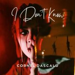 Cornel Dascalu - I Don't Know (Original Mix)