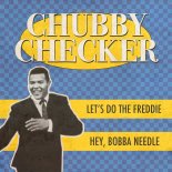 Chubby Checker - Hey, Bobba Needle (Rerecorded)