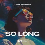VetLove & Mike Drozdov - So Long