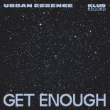 Urban Essence - Get Enough (Extended)