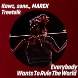 Kawz & Treetalk & MAREK - Everybody Wants To Rule The World  (Extended Mix)