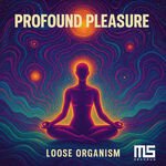 Loose Organism - Profound Pleasure