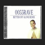 Alice Deejay - Better Off Alone (0055RAVE Remix)