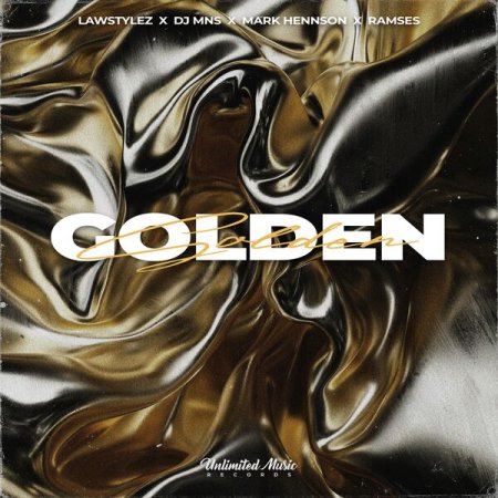Lawstylez x DJ MNS x Mark Hennson x Ramses - Golden