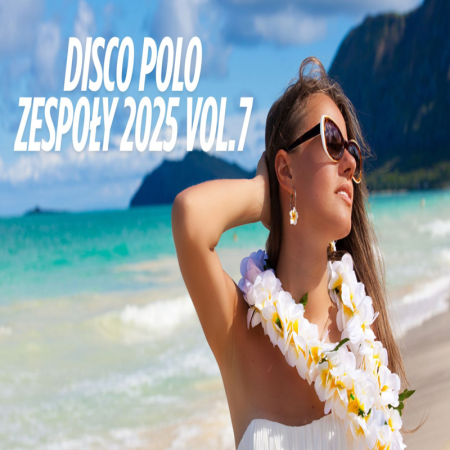 DISCO NA IMPREZĘ HIT ZA HITEM SKŁADANKA DISCO POLO 2025 ZESPOŁY MEGA MIX 7