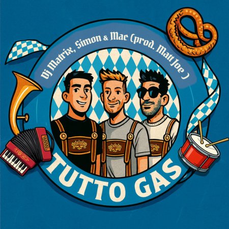 DJ Matrix, Simon & Mac - Tutto Gas (prod. Matt Joe)