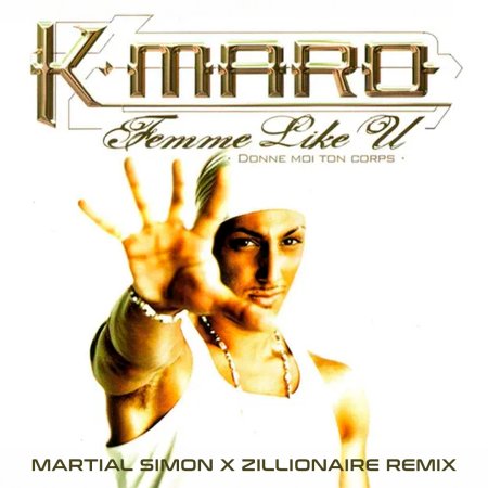 K-Maro - Femme Like U (Martial Simon x Zillionaire Remix)