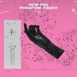 Avis Vox - Phantom Touch (Original Mix)