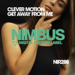 Clever Motion - Get Away From Me