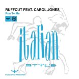 Ruffcut Feat. Carol Jones - Run To Me (Club Mix)