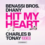 Benassi Bros - Hit My Heart (Charles B & Tonay Remix)