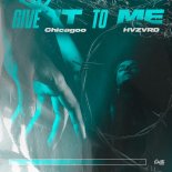 Chicagoo & HVZVRD - Give It To Me