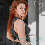 Asdeep69 - Only A Girl Like You