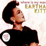 Eartha Kitt - Where Is My Man (Extended Mix)