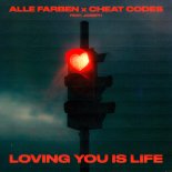 Alle Farben & Cheat Codes feat. JOSEPH - Loving You Is Life (Extended Mix)