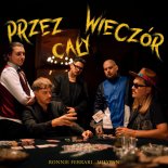 Ronnie Ferrari & MiłyPan - Przez cały wieczór