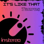 Taurus (US) - It's Like That