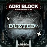 Adri Block - Have Some Fun