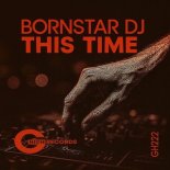 BornStar DJ - This Time