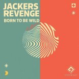 Jackers Revenge - Born to Be Wild