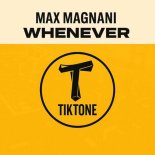 Max Magnani - Whenever
