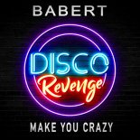Babert - Make You Crazy