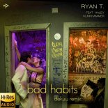 Ryan T. Feat. Haley Klinkhammer - Bad Habits (Deku.U Extended Remix)