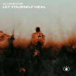 Ali Bakgor - Let Yourself Heal