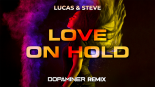 Lucas & Steve, Oaks, Jaimes - Love On Hold (Dopaminer Remix)